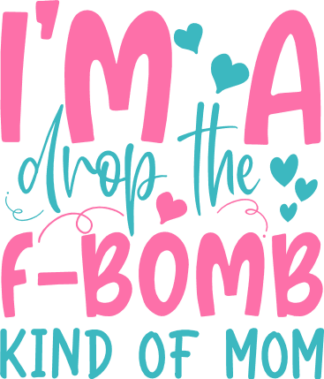 im-a-drop-the-f-bomb-kind-of-mom-funny-mom-free-svg-file-SvgHeart.Com